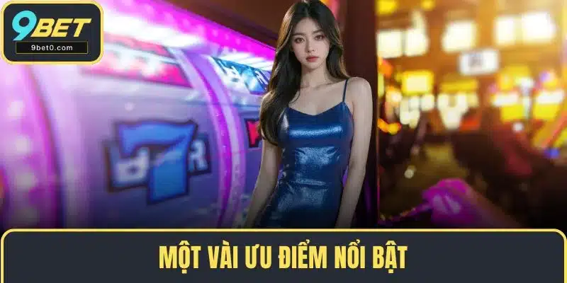 Một vài ưu điểm nổi bật