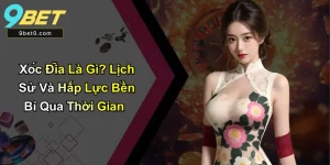Xóc Đĩa Là Gì? Lịch Sử Và Hấp Lực Bền Bỉ Qua Thời Gian